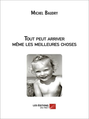 cover image of Tout peut arriver même les meilleures choses